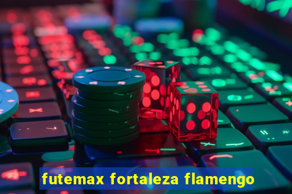 futemax fortaleza flamengo